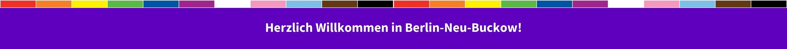 Herzlich Willkommen in Berlin-Neu-Buckow